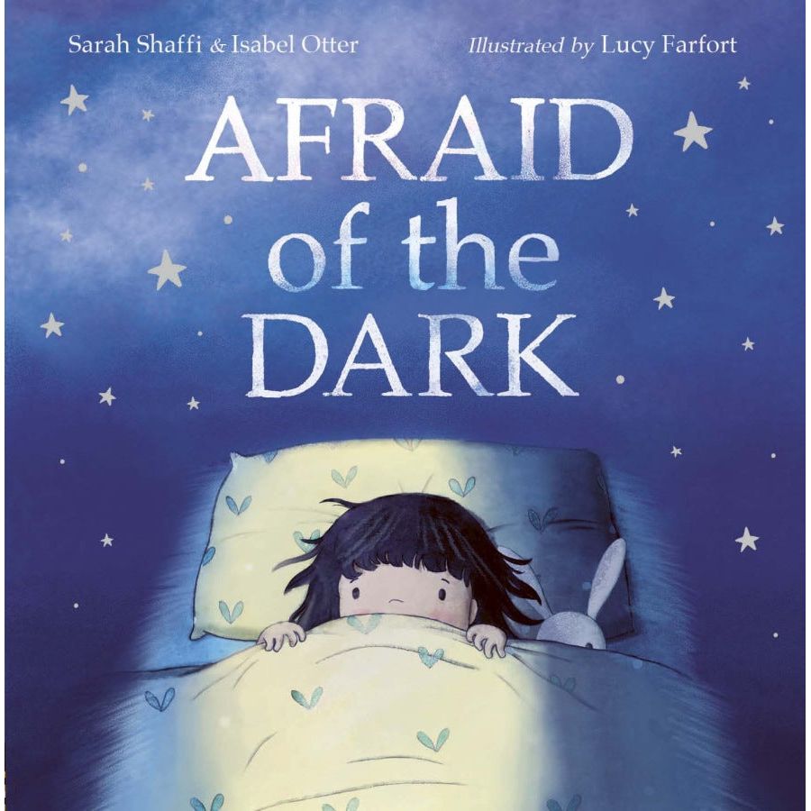 Afraid of the Dark - Sarah Shaffi - Isabel Otter - Lucy Farfort