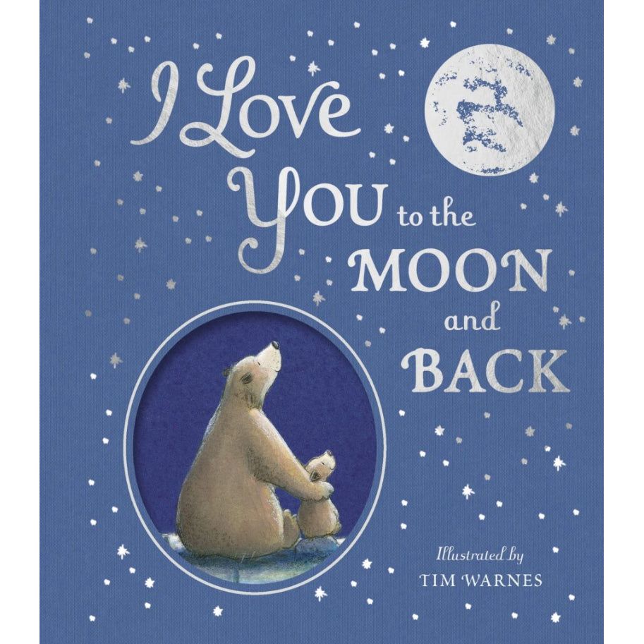 I Love You to the Moon and Back - Amelia Hepworth