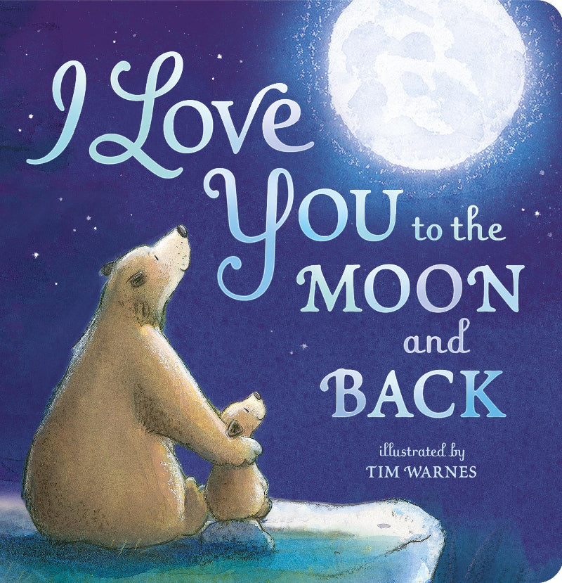 I Love You to the Moon and Back - Board Book - Amelia Hepworth