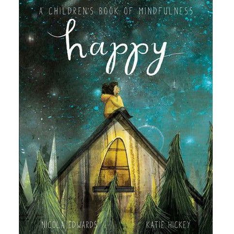 Happy. A Children's Book Of Mindfulness - Nichola Edwards - Katie Hickey