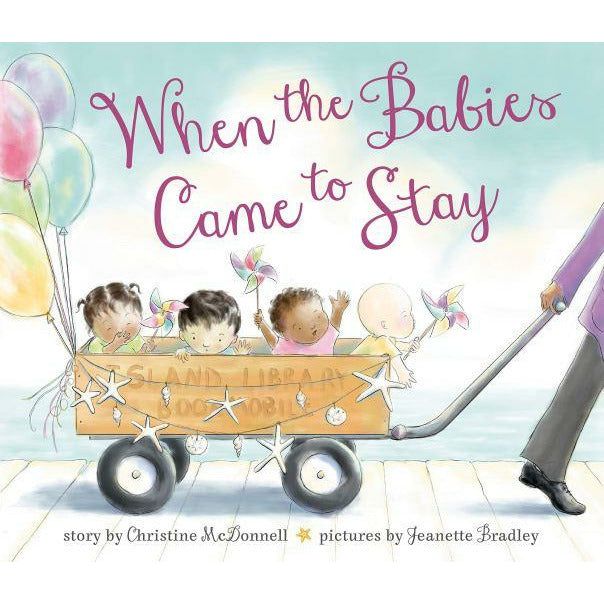 When the Babies Came to Stay. Christine McDonnell - Jeanette Bradley